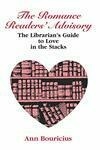 Cover for Romance Reader's Advisory: The Librarian's Guide to Love in the Stacks
