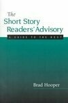 Cover for The Short Story Readers' Advisory: A Guide to the Best (Ala Readers' Advisory Series)