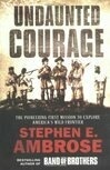 Cover for Undaunted Courage: The Pioneering First Mission to Explore America's Wild Frontier
