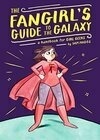 Cover for The Fangirl's Guide to the Galaxy: A Handbook for Girl Geeks