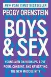 Cover for Boys & Sex: Young Men on Hookups, Love, Porn, Consent, and Navigating the New Masculinity