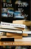 Cover for First We Read, Then We Write: Emerson on the Creative Process