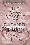 Cover for The Dark Descent of Elizabeth Frankenstein