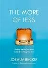 Cover for The More of Less: Finding the Life You Want Under Everything You Own