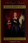 Cover for Elizabeth I: Red Rose of the House of Tudor, England, 1544