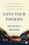 Cover for Love Your Enemies: How Decent People Can Save America from the Culture of Contempt