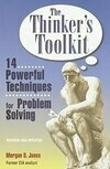 Cover for The Thinker's Toolkit: 14 Powerful Techniques for Problem Solving