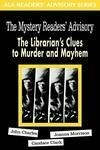 Cover for Mystery Reader's Advisory: The Librarian's Clues to Murder and Mayhem (ALA Readers' Advisory Series)