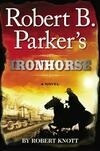 Cover for Robert B. Parker's Ironhorse (Virgil Cole and Everett Hitch, #5)