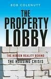 Cover for The Property Lobby: The Hidden Reality behind the Housing Crisis