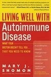 Cover for Living Well with Autoimmune Disease: What Your Doctor Doesn't Tell You...That You Need to Know