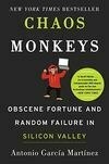 Cover for Chaos Monkeys: Obscene Fortune and Random Failure in Silicon Valley