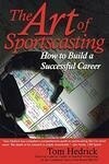 Cover for The Art of Sportscasting: How to Build a Successful Career