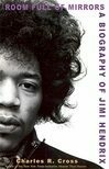 Cover for Room Full of Mirrors: A Biography of Jimi Hendrix