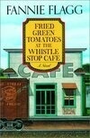 Cover for Fried Green Tomatoes at the Whistle Stop Cafe