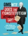 Cover for OMG WTF Does the Constitution Actually Say?
