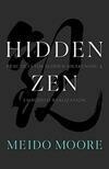 Cover for Hidden Zen: Practices for Sudden Awakening and Embodied Realization