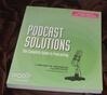 Cover for Podcast Solutions: The Complete Guide to Podcasting