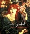 Cover for Flora Symbolica: Flowers in Pre-Raphaelite Art