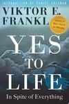 Cover for Yes to Life: In Spite of Everything