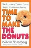 Cover for Time to Make the Donuts: The Founder of Dunkin Donuts Shares an American Journey