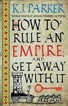 Cover for How to Rule an Empire and Get Away with It (The Siege #2)