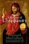 Cover for A History of Christianity: The First Three Thousand Years