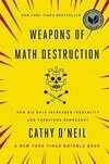 Cover for Weapons of Math Destruction: How Big Data Increases Inequality and Threatens Democracy