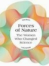 Cover for Forces of Nature: The Women who Changed Science