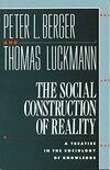 Cover for The Social Construction of Reality: A Treatise in the Sociology of Knowledge