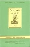 Cover for Ex Libris: Confessions of a Common Reader