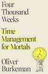 Cover for Four Thousand Weeks: Time Management for Mortals