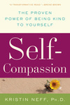 Cover for Self-Compassion: The Proven Power of Being Kind to Yourself