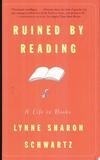 Cover for Ruined By Reading: A Life in Books