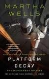 Cover for Platform Decay (The Murderbot Diaries, 8)