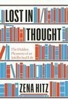 Cover for Lost in Thought: The Hidden Pleasures of an Intellectual Life