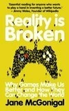 Cover for Reality is Broken: Why Games Make Us Better and How They Can Change the World