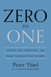 Cover for Zero to One: Notes on Startups, or How to Build the Future