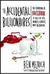 Cover for The Accidental Billionaires: The Founding of Facebook, a Tale of Sex, Money, Genius, and Betrayal