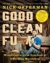Cover for Good Clean Fun: Misadventures in Sawdust at Offerman Woodshop