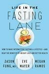 Cover for Life in the Fasting Lane: The Essential Guide to Making Intermittent Fasting Simple, Sustainable, and Enjoyable