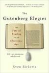 Cover for The Gutenberg Elegies: The Fate of Reading in an Electronic Age