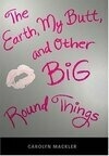 Cover for The Earth, My Butt, And Other Big Round Things