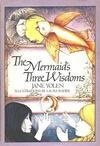 Cover for The Mermaid's Three Wisdoms