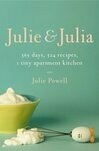Cover for Julie and Julia: 365 Days, 524 Recipes, 1 Tiny Apartment Kitchen