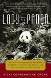 Cover for The Lady and the Panda: The True Adventures of the First American Explorer to Bring Back China's Most Exotic Animal