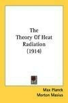 Cover for The Theory Of Heat Radiation (1914)