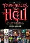 Cover for Paperbacks from Hell: The Twisted History of '70s and '80s Horror Fiction