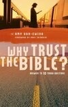 Cover for Why Trust The Bible?: Answers To 10 Relevant Questions