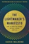 Cover for The Lightmaker's Manifesto: How to Work for Change without Losing Your Joy